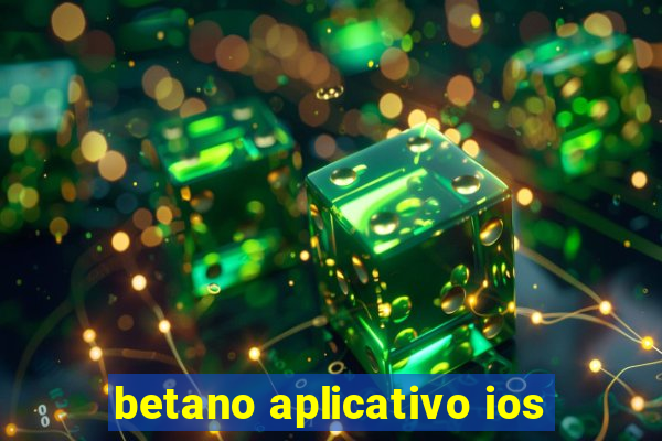 betano aplicativo ios